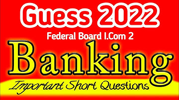 guess i.com2 2022 |guess important short questions banking federal board i.com2 |guess banking i.com