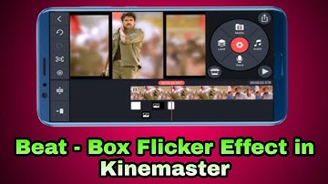 How to make Beat - Box Flicker Effect in Kinemaster Easily