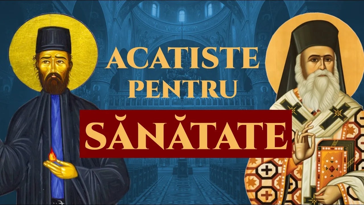 🔴  Acatiste pentru vindecarea bolilor trupești și sufletești