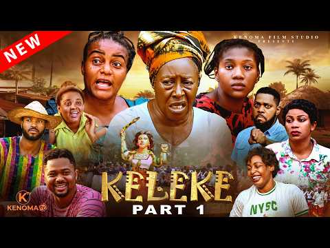KELEKE FULL MOVIE PART1 4k-QUEEN NWOKOYE, PATIENCE OZOKWO, CHINENYE NNEBE, NUELLA N, JERRY WILIAM,