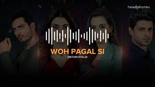 Woh Pagal Si Full Ost Zubab Rana, Saad Qureshi, Hira Khan, Omer Shahzad Ayreen Esha
