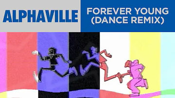 Alphaville - Forever Young (Dance Remix) (Official Music Video)