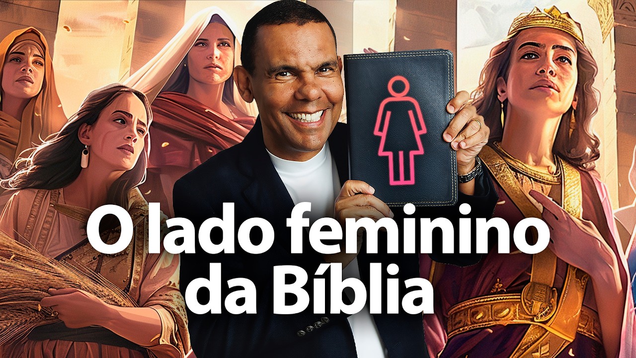 Heroínas da Bíblia: as histórias que podem surpreender você com Rodrigo Silva