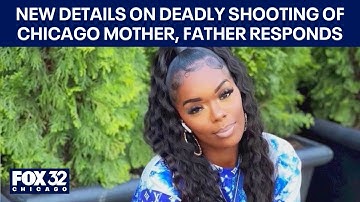 New details released in deadly shooting of Chicago mother, father responds