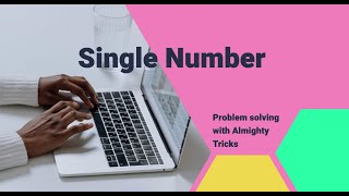 Single Number | Problem Solving | LeetCode | InterviewBit | GeeksforGeeks