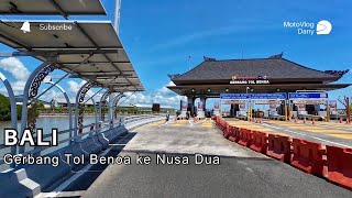 MENYEBRANG LAUT BALI! Toll Bali Mandara → Nusa Dua Full Ride