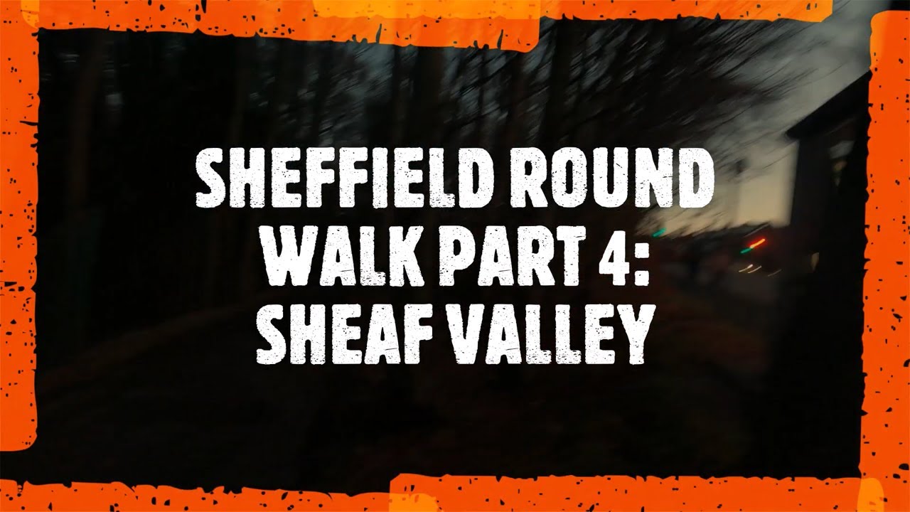 Sheffield Round Walk Part 4 Sheaf Valley YouTube