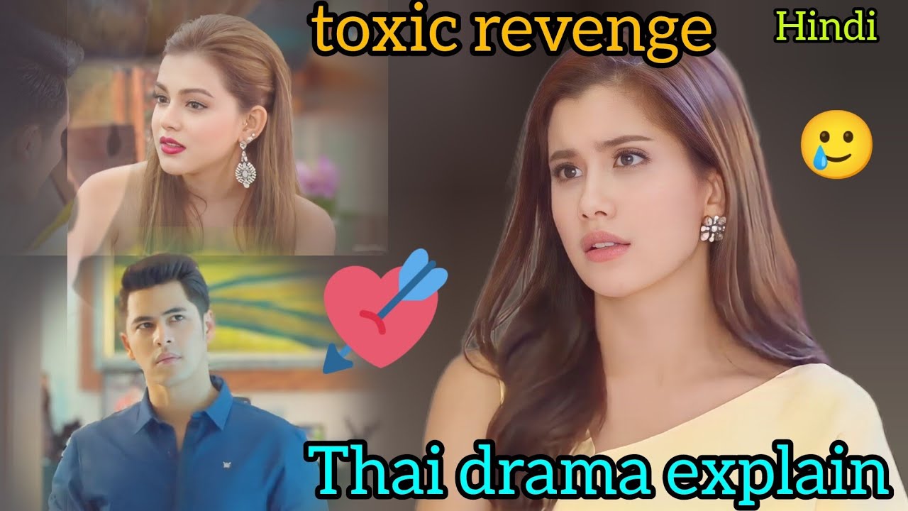 Toxic Revenge Love Story Thai Drama Explained In Hindi | Payel Drama Explain | Anime Love Story Thai
