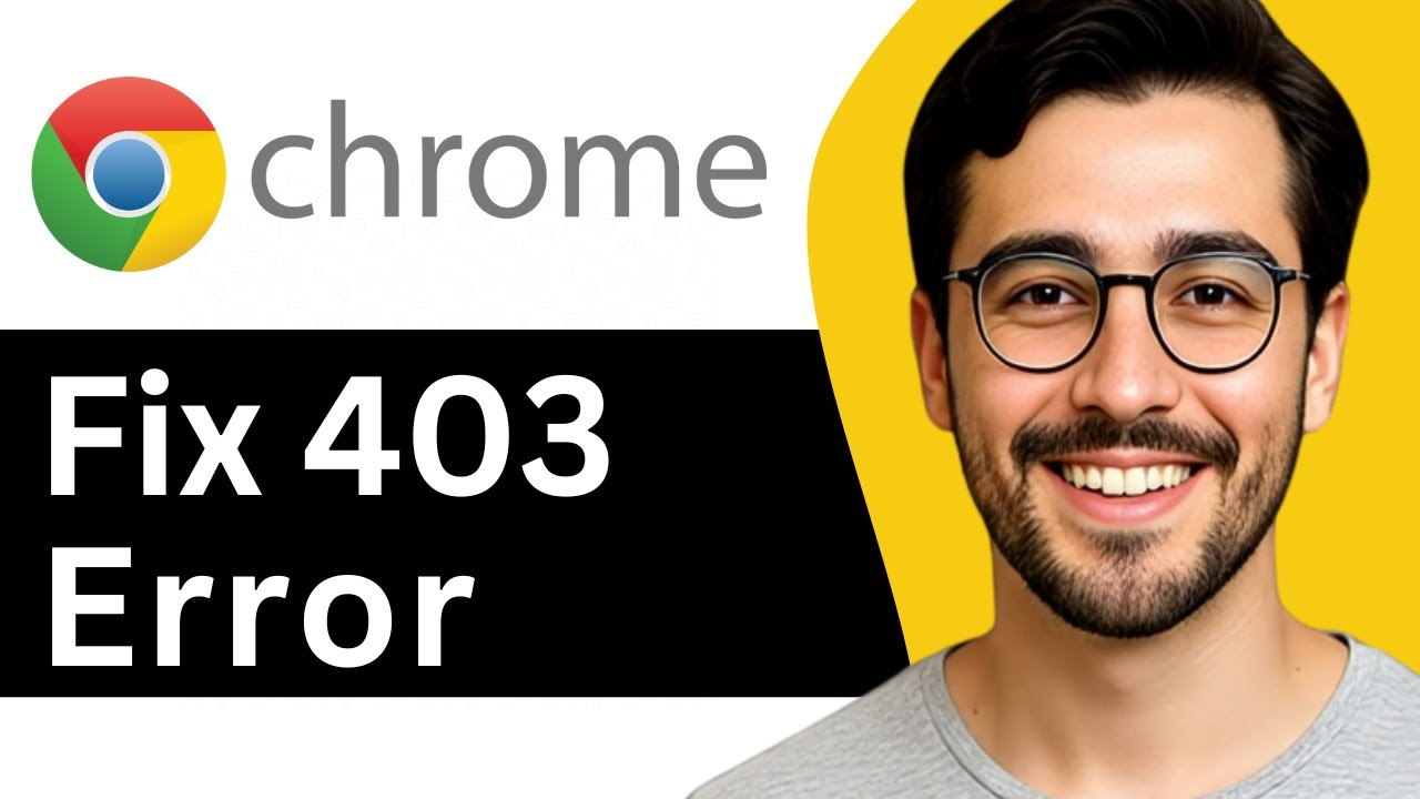 How To Fix 403 Forbidden Error On Google Chrome Android – Easy Guide ...