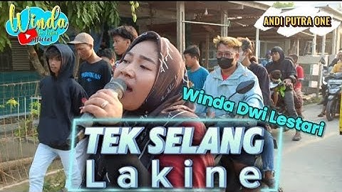 TEK SELANG LAKINE || WINDA DWI LESTARI || ANDI PUTRA 1 || CIASEM BARU KEBON CAU