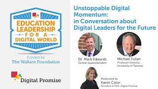Mark Edwards and Michael Fullan in conversation about Digital Leaders for the Future