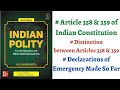 (V72) (Difference between Article 358 & 359, Emergency Declarations in India ) M. Laxmikanth Polity