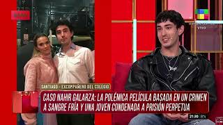 Santiago, excompañero de colegio de Nahir Galarza, en LAM: 