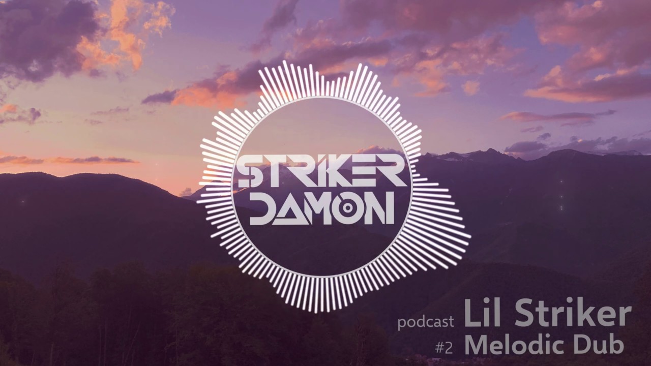 Striker Damon - Mix #2 Melodic Dub