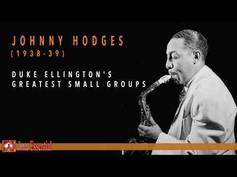 Johnny Hodges - Duke Ellington's Greatest Small Groups (1938-1939)