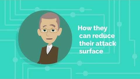 7 Keys to Reducing Your Attack Surface