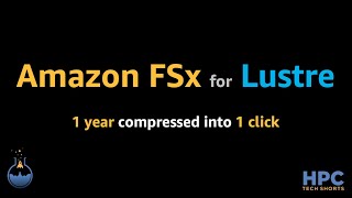 Using Lustre to build very fast file systems with Amazon Fsx for Lustre