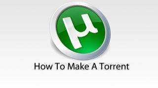How To Make A Torrent