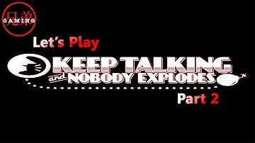 FAILING WITH A BANG! |Keep Talking and Nobody Explodes Part 2|