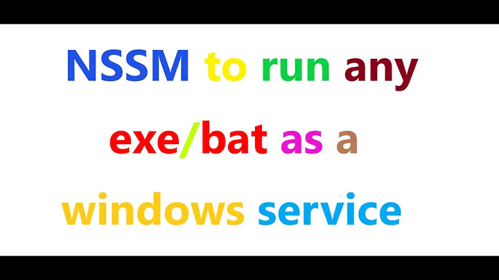 How to use NSSM to run any exe as a windows service
