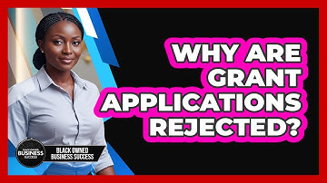 Why Are Grant Applications Rejected?