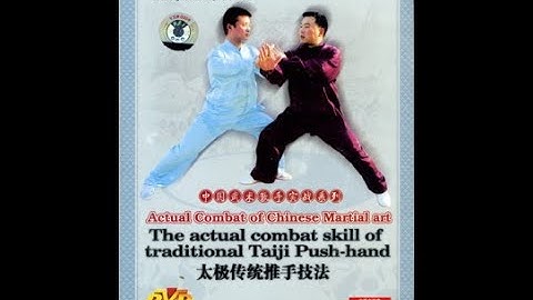 Zhang Dongwu-Actual Combat Skill of Traditional Taiji Push-hand (Part 1)