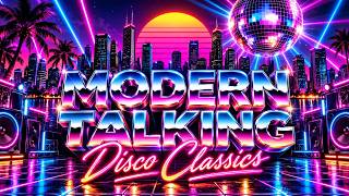 MODERN TALKING BEST DISCO HITS 🔥 | 80s Disco Is Back | Romantic Italo Disco Classics Megamix 2026