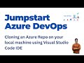 14. How to Clone an Azure Devops Repo on your local machine using Visual Studio Code IDE