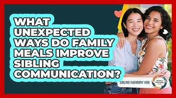 What Unexpected Ways Do Family Meals Improve Sibling Communication? - Sibling Harmony Hub
