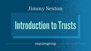 Introduction to Trusts