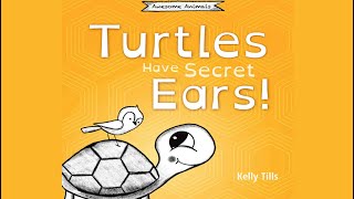 Turtles Have Secret Ears by Kelly Tills | A Book on The Different Types of Sounds Turtles Can Hear by My Bedtime Stories 1,482 views 1 year ago 3 minutes, 25 seconds