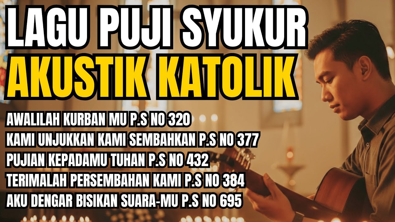 Lagu Rohani Katolik Akustik Terbaru | Lagu Puji Syukur Katolik