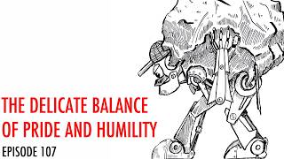 Balancing Pride and Humility as an Artist - Episode 107