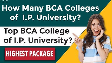 BCA Colleges of I.P. University I Top 10 BCA Colleges of I.P. University I Best College Placement?