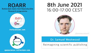 Dr. Samuel Westwood | Reimagining scientific publishing