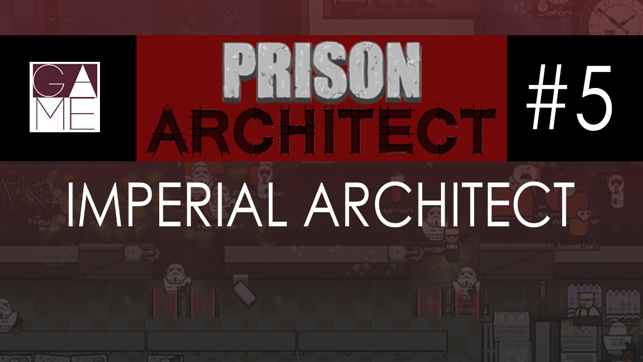 Prison Architect Let's Play // Imperial Architect Episode 5 [Best
