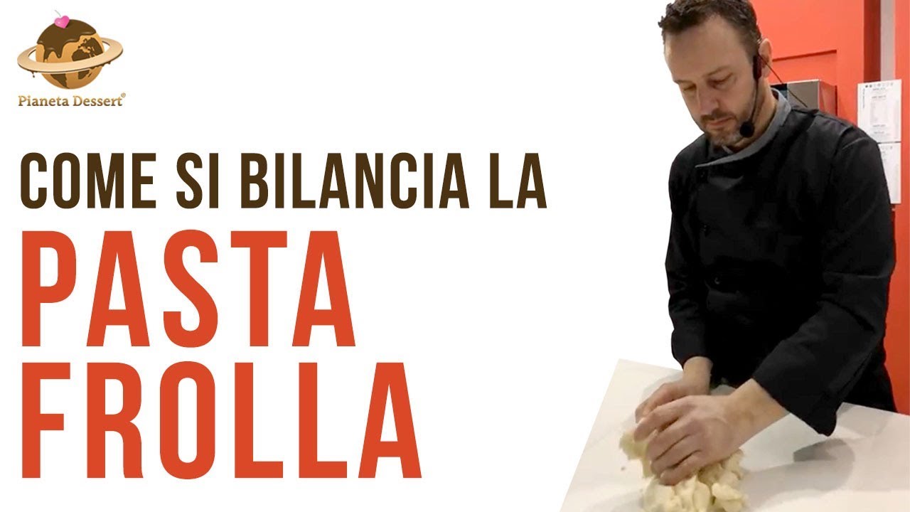 Come Bilanciare la Pasta Frolla - I Consigli dello Chef Loris Oss Emer