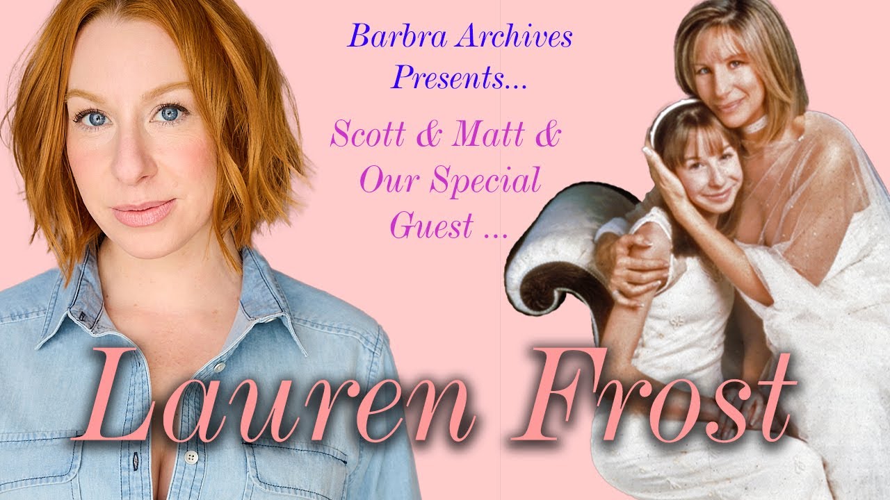 Matt & Scott: The Lauren Frost Interview (Streisand's Timeless Concerts)