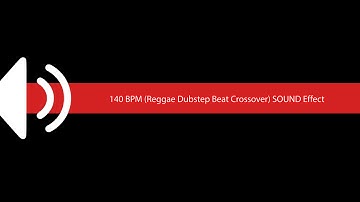 140 BPM Reggae Dubstep Beat Crossover SOUND Effect