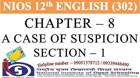 CHAPTER 8 - A CASE OF SUSPICION SECTION 1 | NIOS ENGLISH 302 | NIOS ENGLISH CLASS 12 | GEI