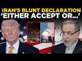 US IRAN WAR LIVE: 'Accept Or...': Iran Dares US With Five Hardline Terms To Resume Peace Talks