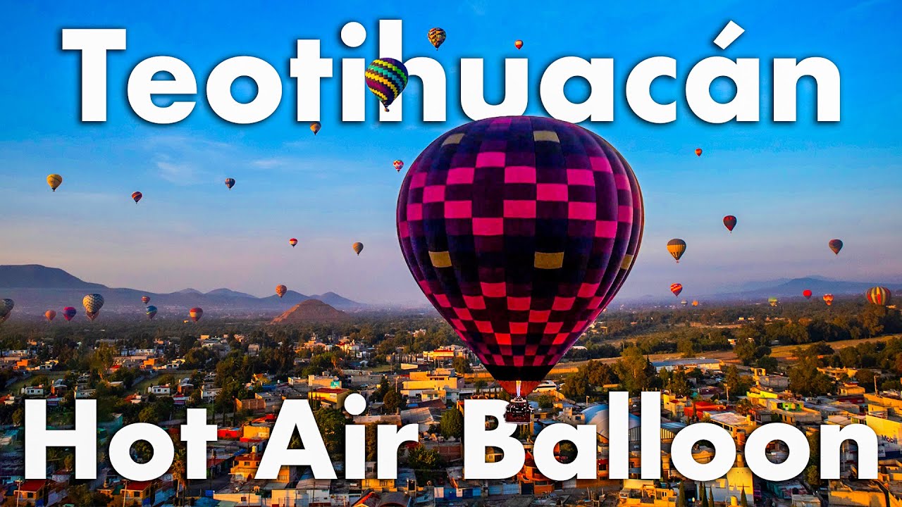 Teotihuacán Hot Air Balloon Ride (Mexico City) YouTube