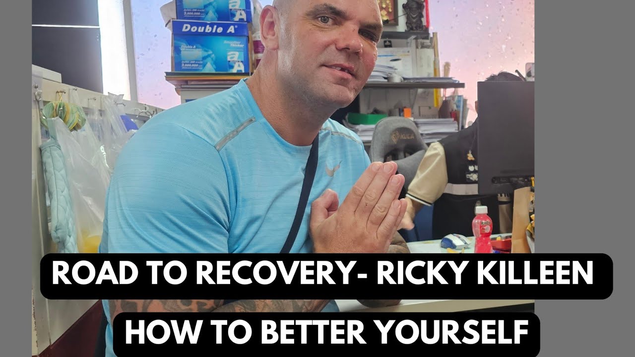 The Road to Recovery - Ricky Killeen. Prisoner during covid to loving life in Thailand 🇹🇭 