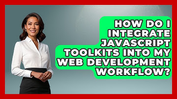 How Do I Integrate JavaScript Toolkits Into My Web Development Workflow? | JavaScript Toolkit News