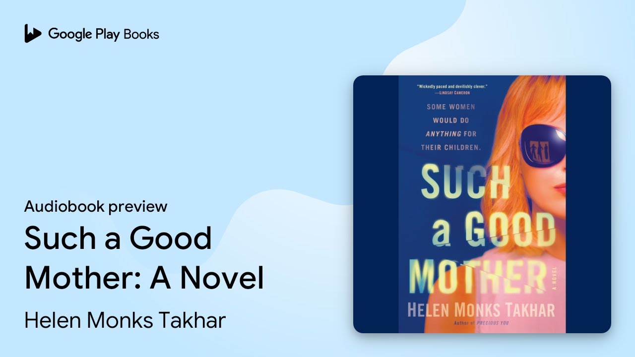 Such a Good Mother A Novel by Helen Monks Takhar