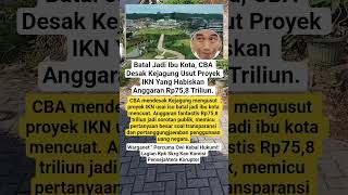Batal Jadi Ibu Kota, CBA Desak Kejagung Usut Proyek IKN #shorts #viralvideo #news