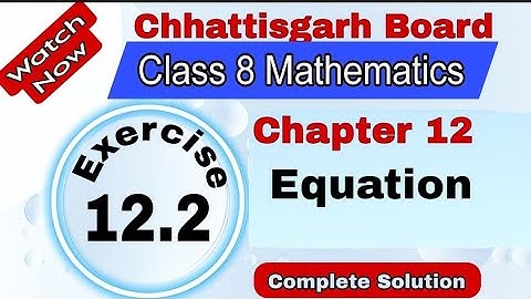 Chhattisgarh Board Class 8 Maths | Chapter 12 | Exercise 12.2 | Equation
