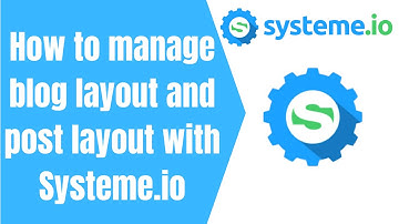 How to manage blog layout and post layout on systeme.io