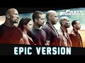 The Fast &amp; Furious - See You Again | EPIC VERSION