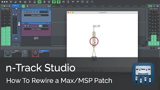 How To Rewire a Max/MSP Patch | n-Track Studio